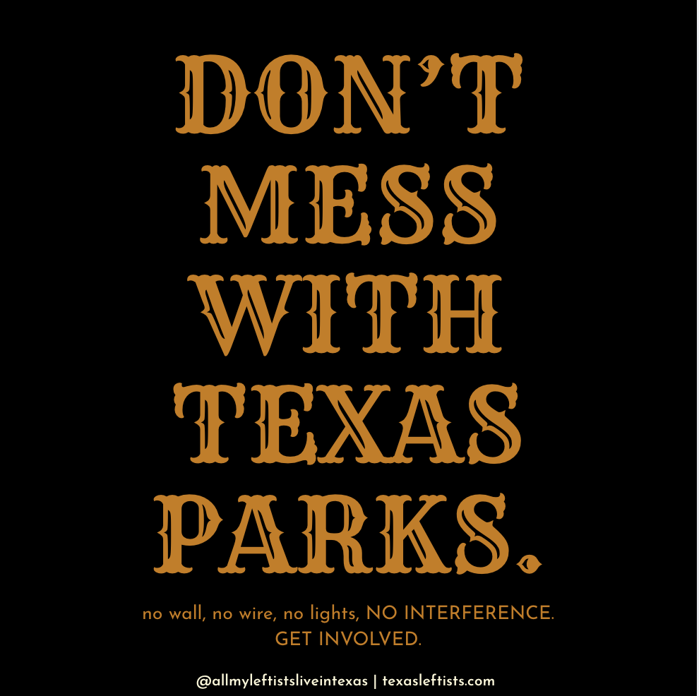 DON’T MESS WITH TEXAS PARKS.
