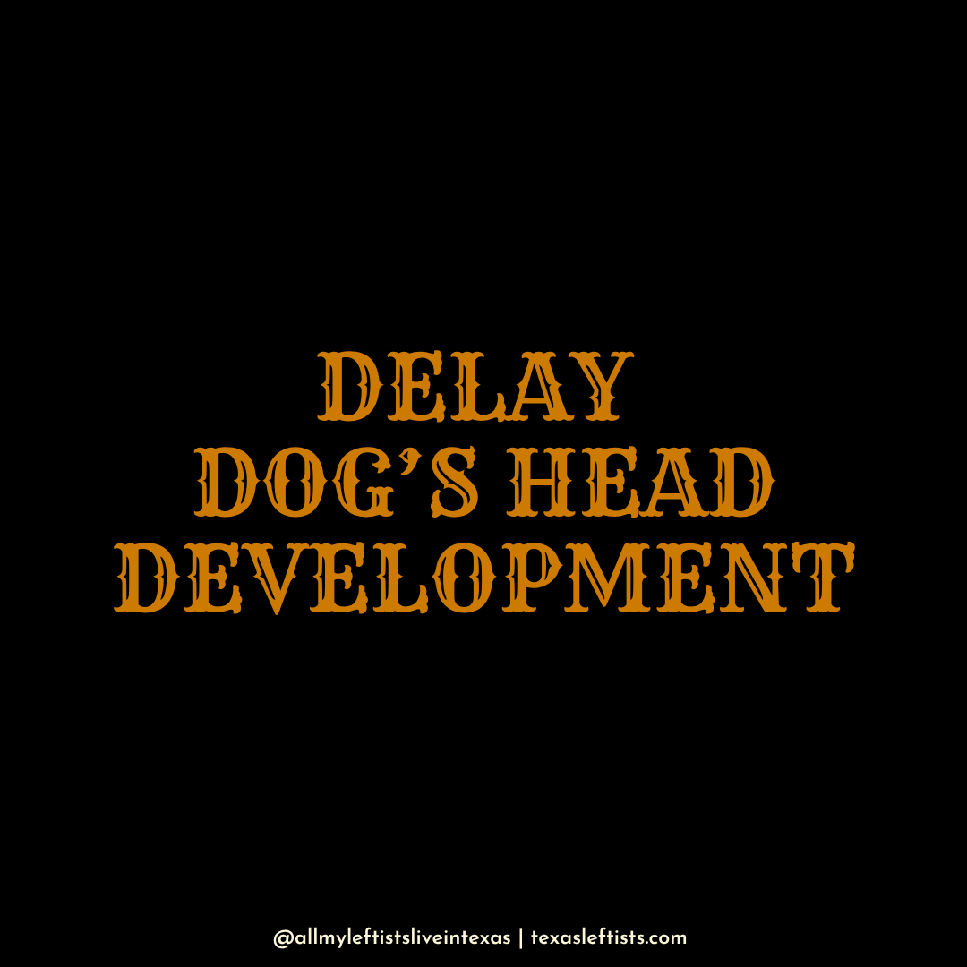 Delay Dog’s Head Development